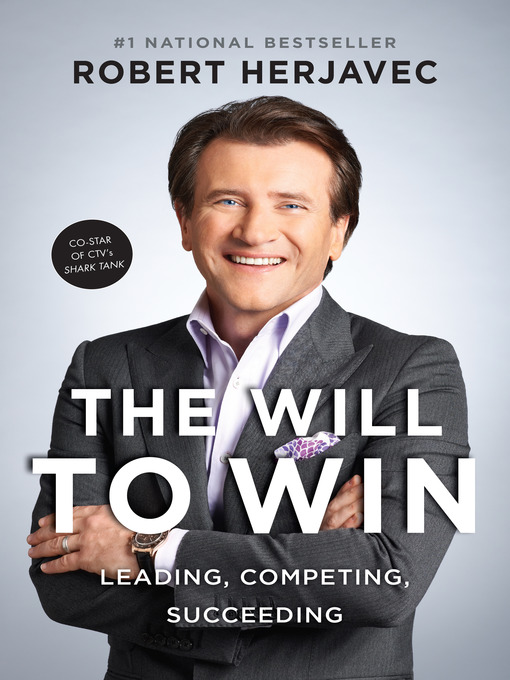 Title details for The Will to Win by Robert Herjavec - Available
